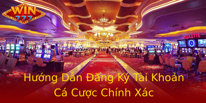 Hướng Dẫn Đăng Ký Tài Khoản Cá Cược Chính Xác Hướng Dẫn Đăng Ký Tài Khoản Cá Cược Chính Xác